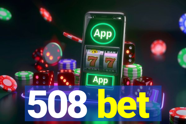 508 bet